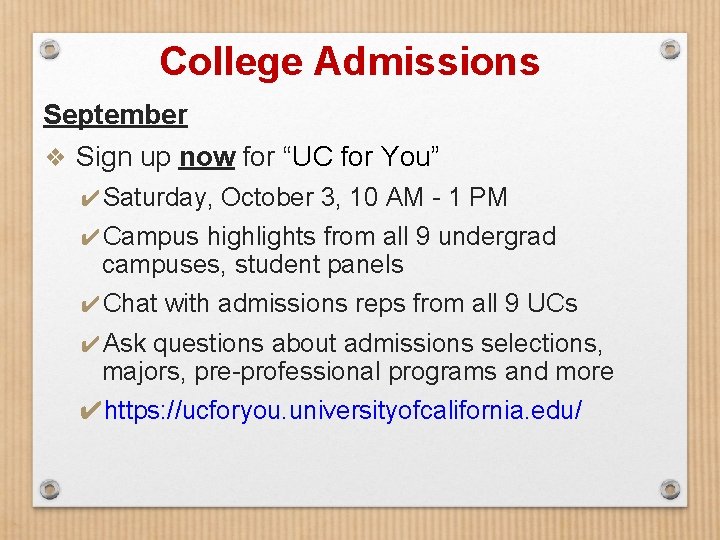 College Admissions September ❖ Sign up now for “UC for You” ✔Saturday, October 3,