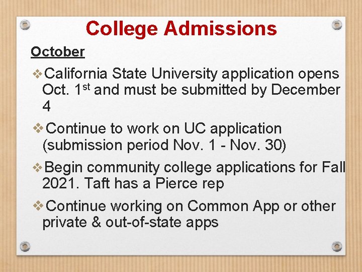 College Admissions October ❖California State University application opens Oct. 1 st and must be