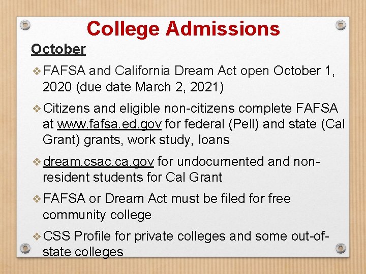 College Admissions October ❖FAFSA and California Dream Act open October 1, 2020 (due date