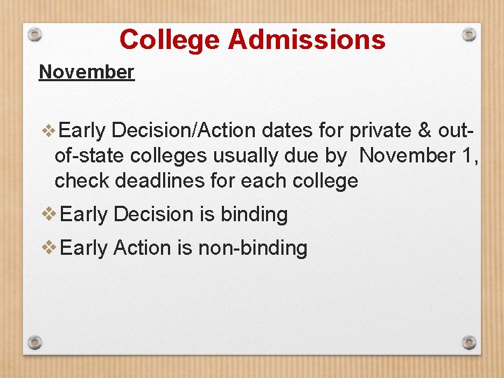 College Admissions November ❖Early Decision/Action dates for private & out- of-state colleges usually due