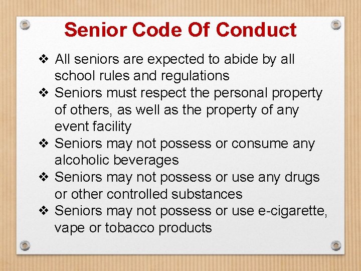 Senior Code Of Conduct ❖ All seniors are expected to abide by all school