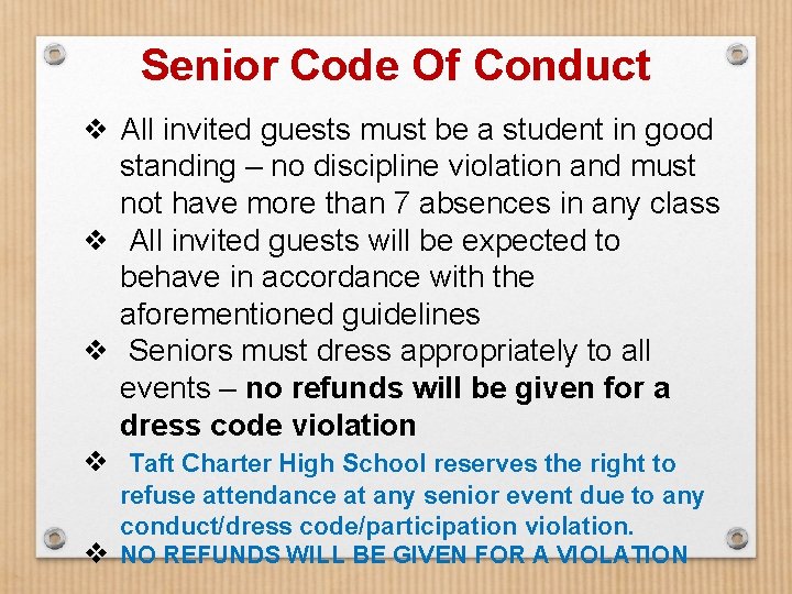 Senior Code Of Conduct ❖ All invited guests must be a student in good