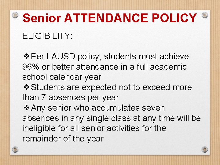 Senior ATTENDANCE POLICY ELIGIBILITY: ❖Per LAUSD policy, students must achieve 96% or better attendance