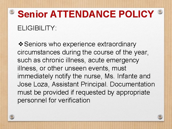 Senior ATTENDANCE POLICY ELIGIBILITY: ❖Seniors who experience extraordinary circumstances during the course of the