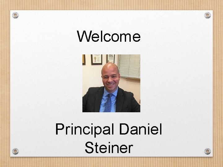 Welcome Principal Daniel Steiner 