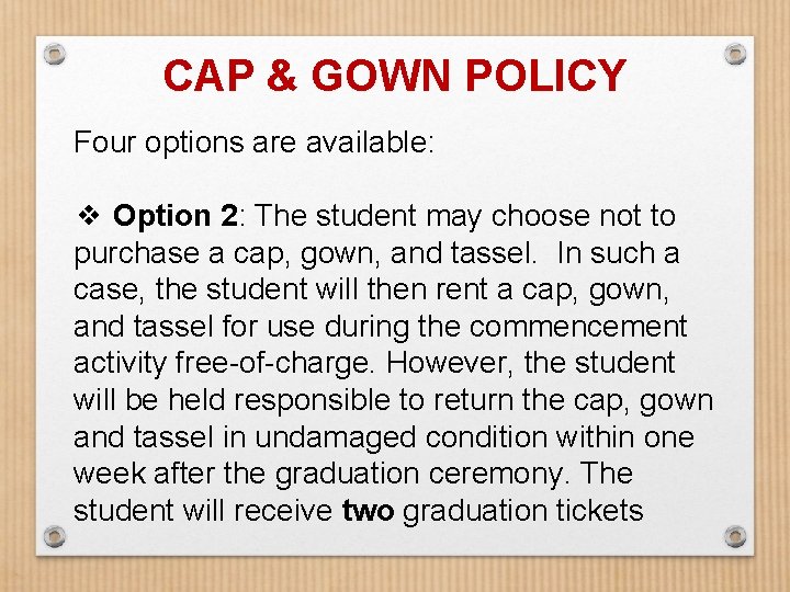 CAP & GOWN POLICY Four options are available: ❖ Option 2: The student may