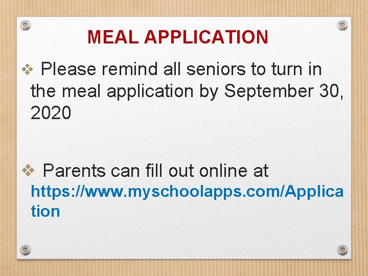 MEAL APPLICATION ❖ Please remind all seniors to turn in the meal application by