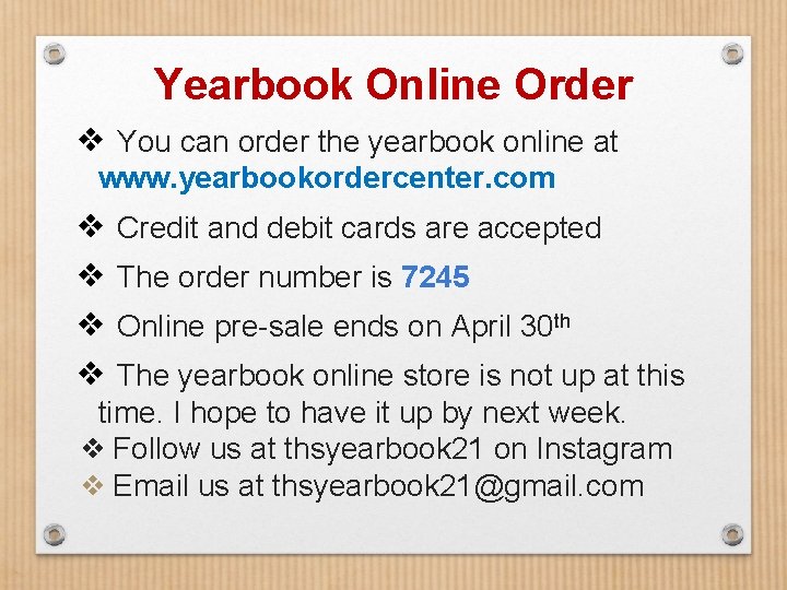 Yearbook Online Order ❖ You can order the yearbook online at www. yearbookordercenter. com