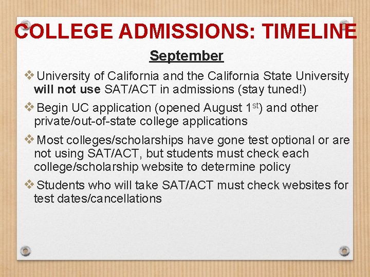 COLLEGE ADMISSIONS: TIMELINE September ❖University of California and the California State University will not