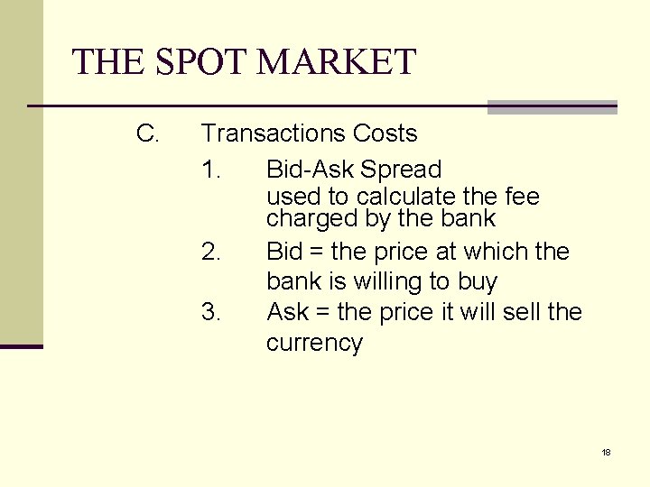 THE SPOT MARKET C. Transactions Costs 1. Bid-Ask Spread used to calculate the fee