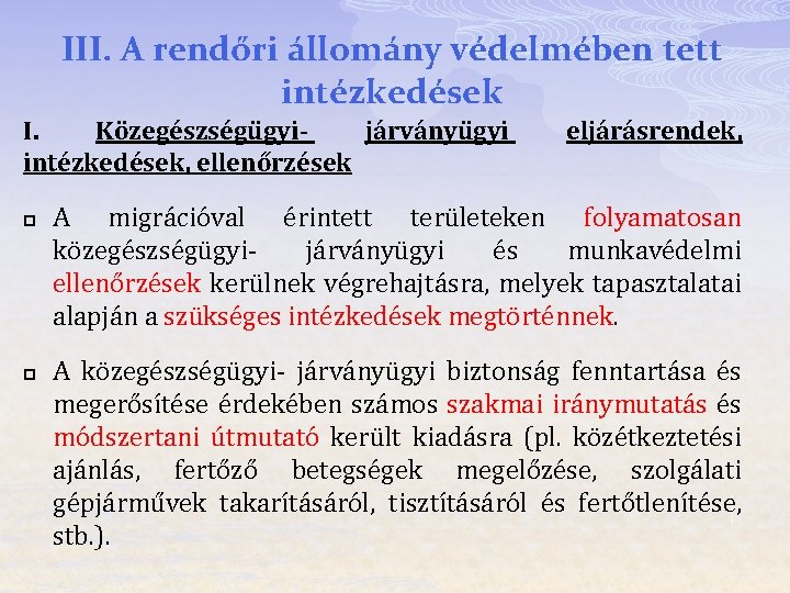 III. A rendőri állomány védelmében tett intézkedések I. Közegészségügyijárványügyi intézkedések, ellenőrzések p p eljárásrendek,