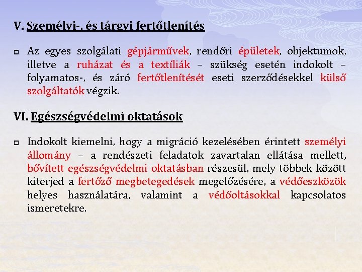 V. Személyi-, és tárgyi fertőtlenítés p Az egyes szolgálati gépjárművek, rendőri épületek, objektumok, illetve