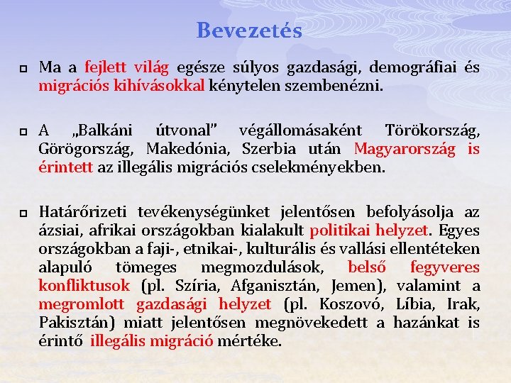 Bevezetés p p p Ma a fejlett világ egésze súlyos gazdasági, demográfiai és migrációs