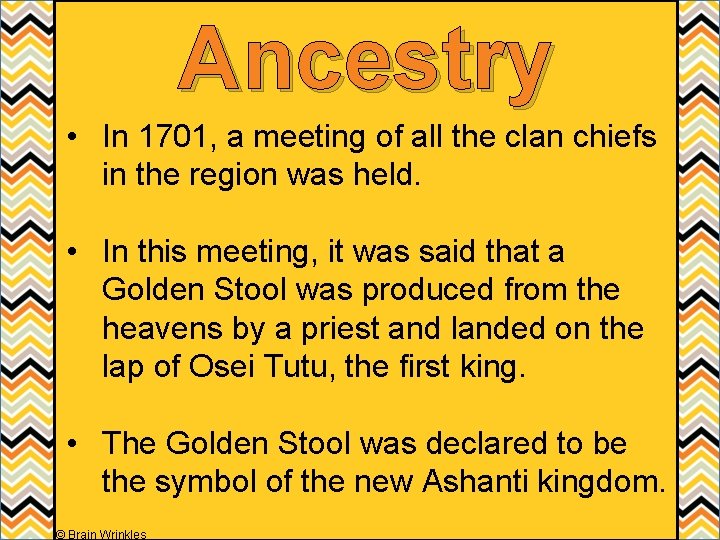 Ancestry • In 1701, a meeting of all the clan chiefs in the region