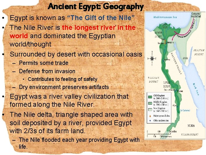 Ancient Egypt: Geography • Egypt is known as “The Gift of the Nile” •