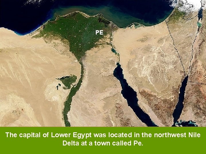 PE The capital of Lower Egypt was located in the northwest Nile Delta at