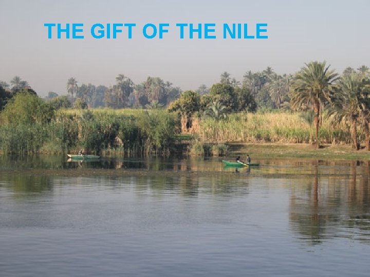 THE GIFT OF THE NILE 
