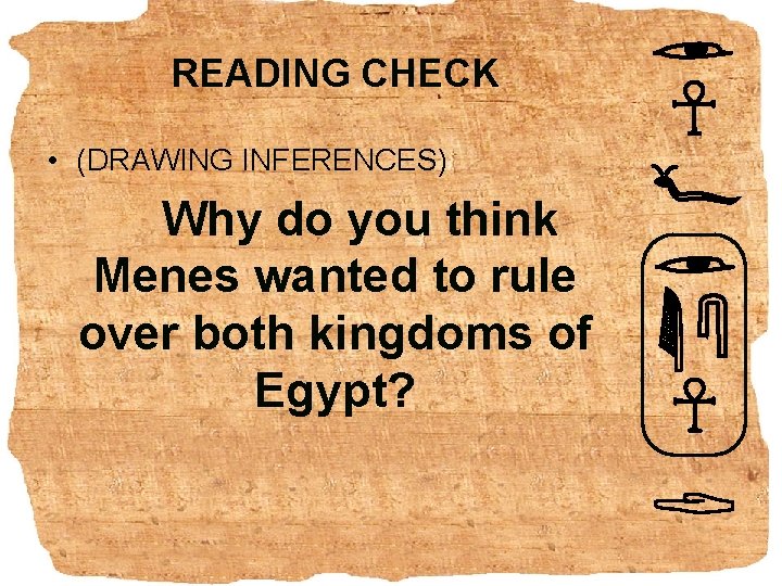 READING CHECK • (DRAWING INFERENCES) Why do you think Menes wanted to rule over