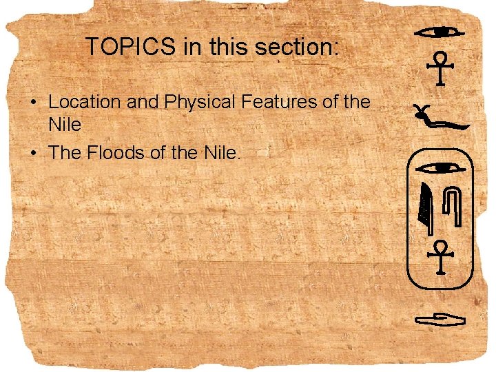 TOPICS in this section: • Location and Physical Features of the Nile • The