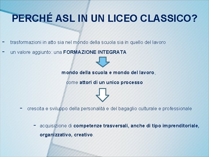 PERCHÉ ASL IN UN LICEO CLASSICO? - trasformazioni in atto sia nel mondo della