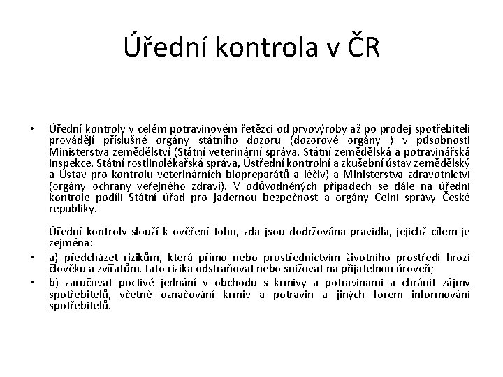 Úřední kontrola v ČR • • • Úřední kontroly v celém potravinovém řetězci od