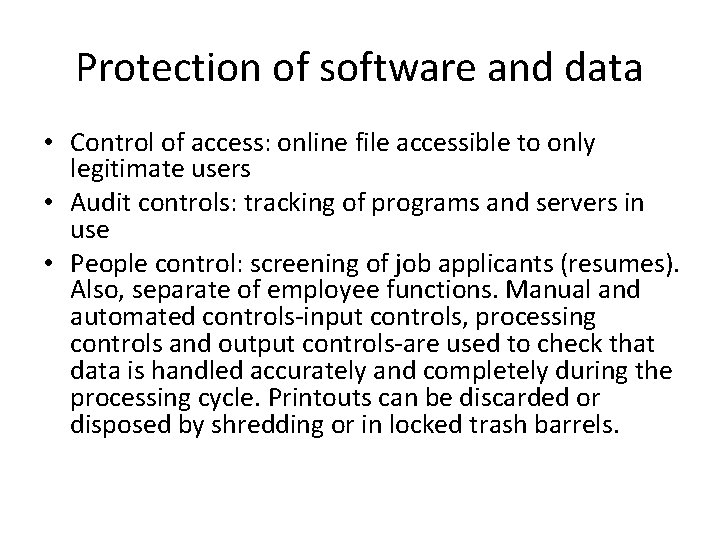 Protection of software and data • Control of access: online file accessible to only