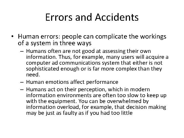 Errors and Accidents • Human errors: people can complicate the workings of a system