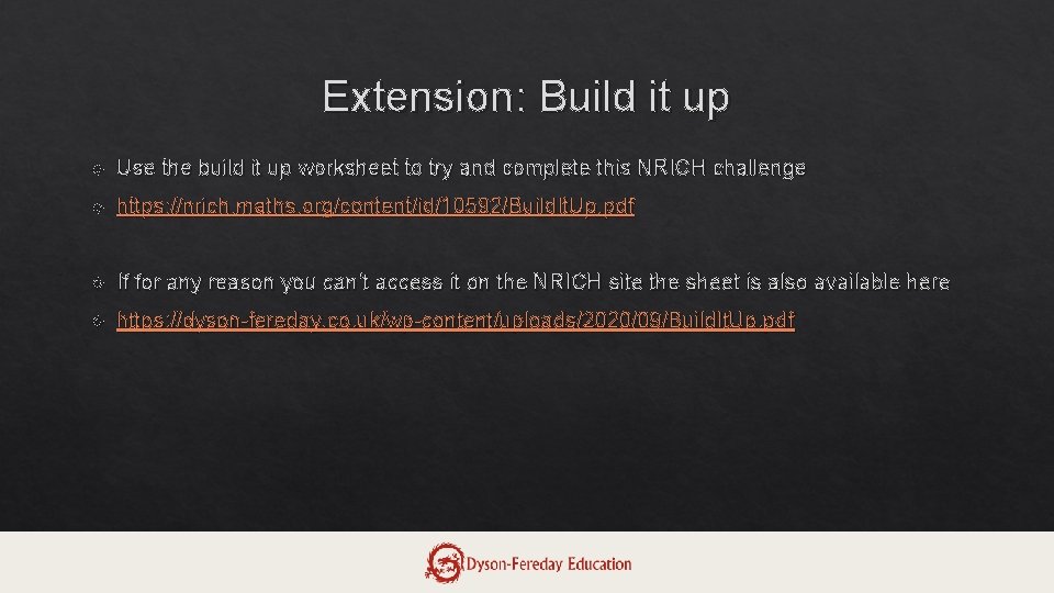 Extension: Build it up Use the build it up worksheet to try and complete