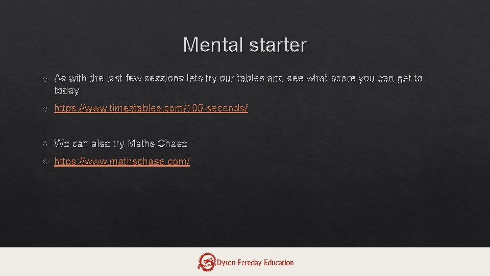 Mental starter As with the last few sessions lets try our tables and see