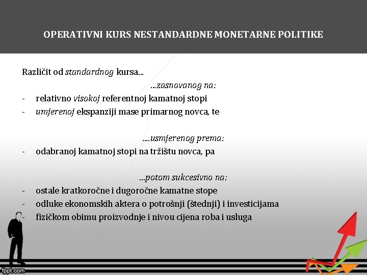 OPERATIVNI KURS NESTANDARDNE MONETARNE POLITIKE Različit od standardnog kursa. . . - . . OPERATIVNI KURS NESTANDARDNE MONETARNE POLITIKE Različit od standardnog kursa. . . - . .