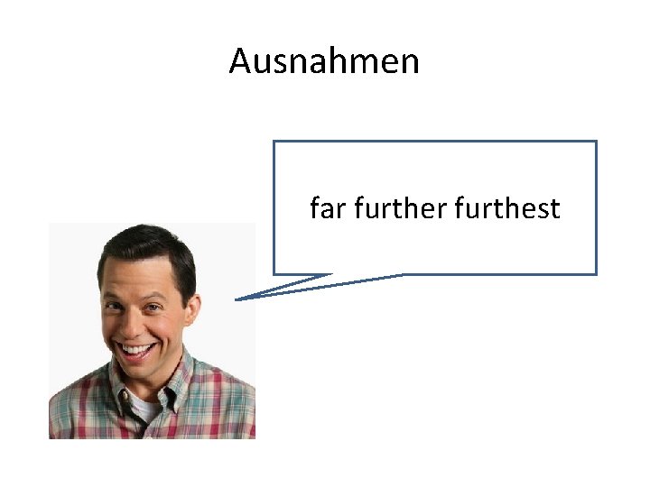 Ausnahmen far furthest 