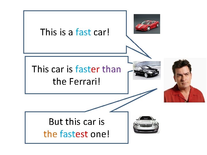 This is a fast car! This car is faster than the Ferrari! But this