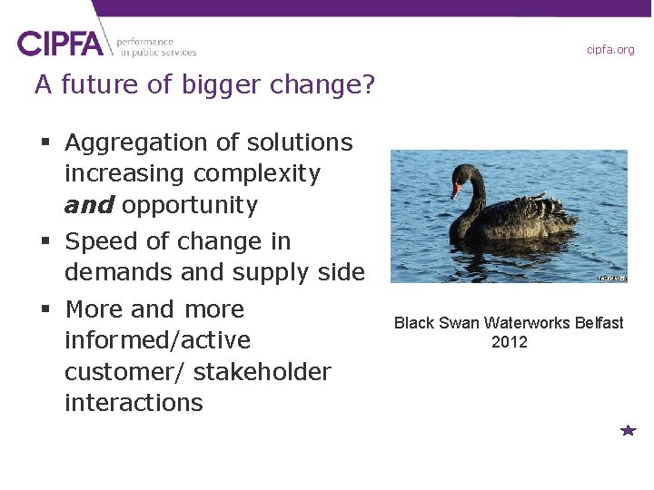 cipfa. org A future of bigger change? § Aggregation of solutions increasing complexity and