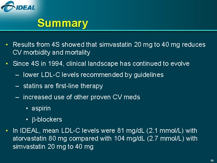 Summary • Results from 4 S showed that simvastatin 20 mg to 40 mg