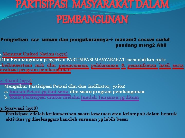 PARTISIPASI MASYARAKAT DALAM PEMBANGUNAN Pengertian scr umum dan pengukurannya macam 2 sesuai sudut pandang