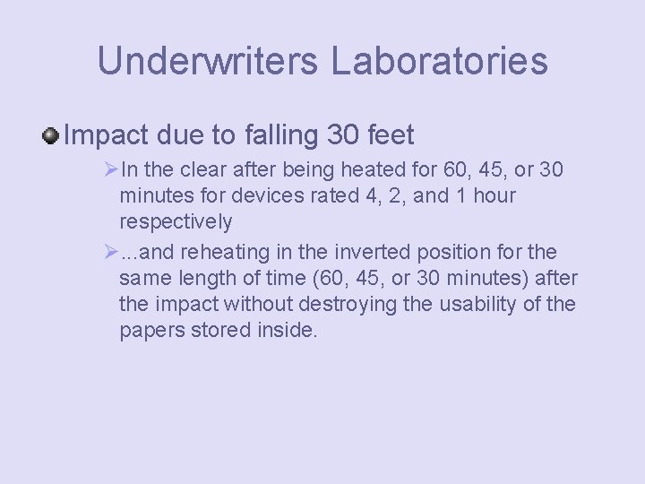 Underwriters Laboratories Impact due to falling 30 feet ØIn the clear after being heated