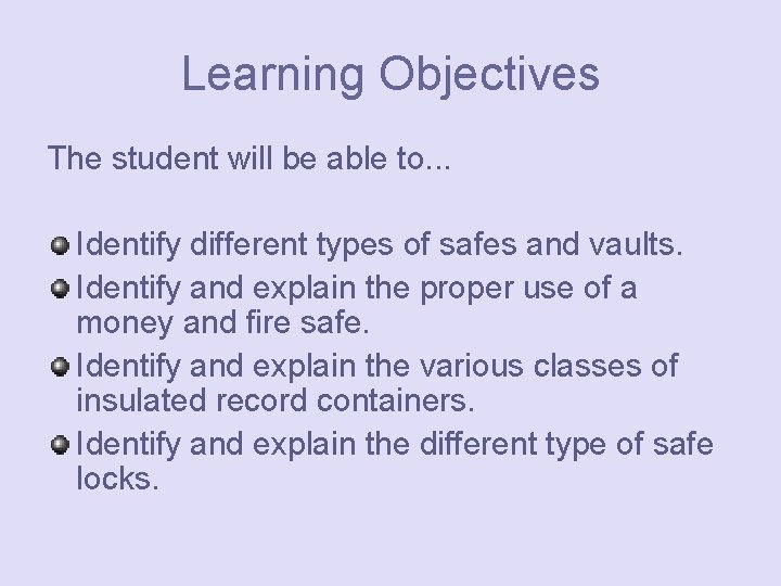 Learning Objectives The student will be able to. . . Identify different types of