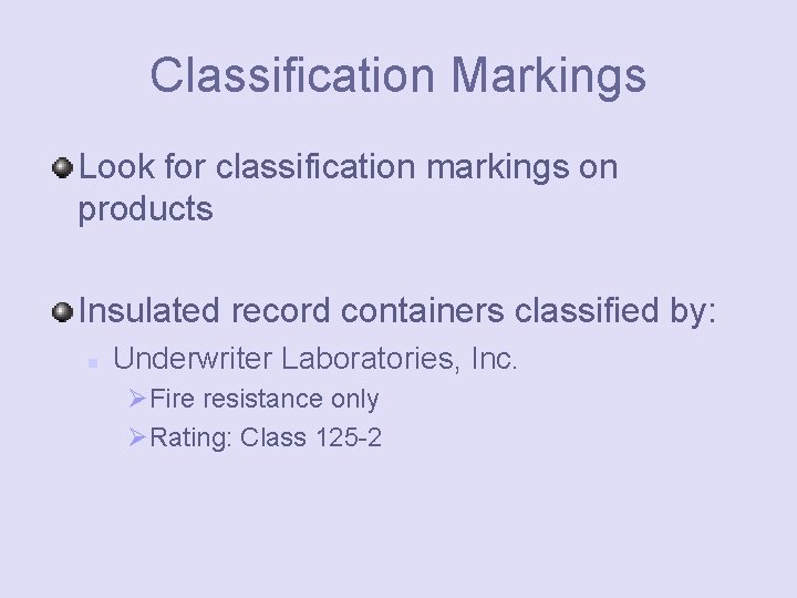 Classification Markings Look for classification markings on products Insulated record containers classified by: n