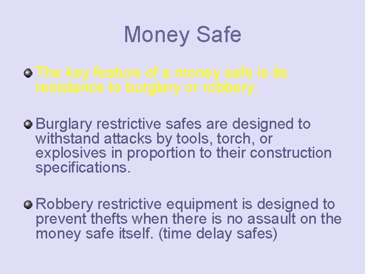Money Safe The key feature of a money safe is its resistance to burglary
