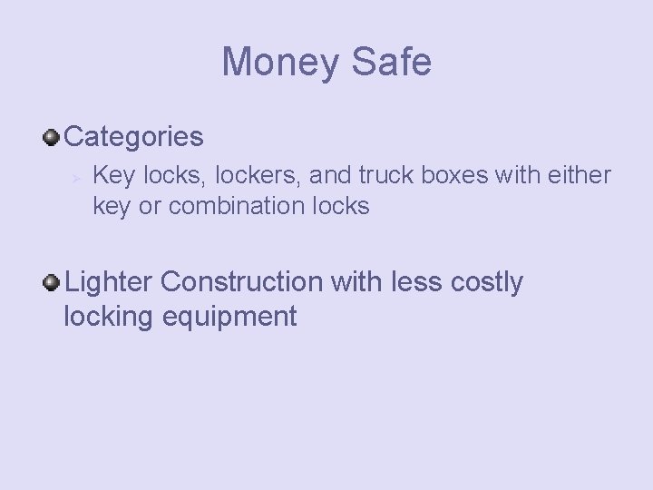 Money Safe Categories Ø Key locks, lockers, and truck boxes with either key or