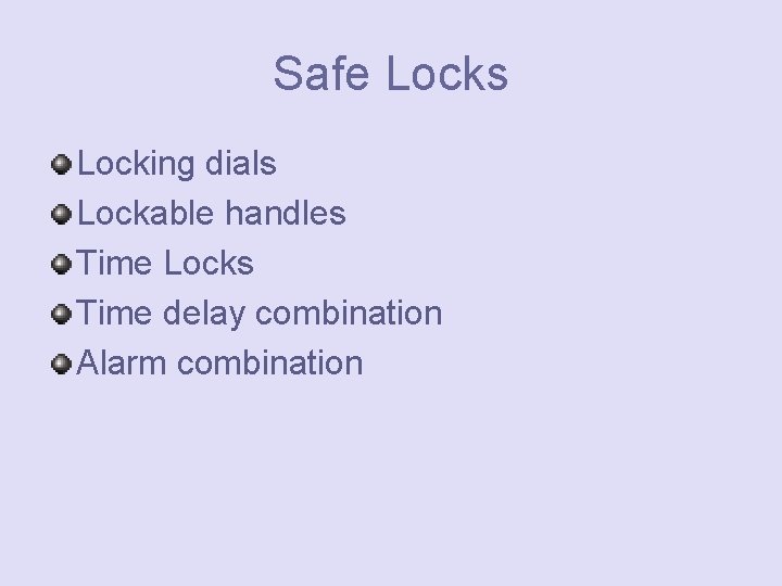 Safe Locks Locking dials Lockable handles Time Locks Time delay combination Alarm combination 