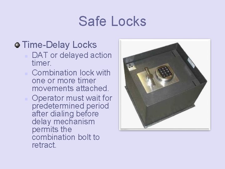 Safe Locks Time-Delay Locks n n n DAT or delayed action timer. Combination lock