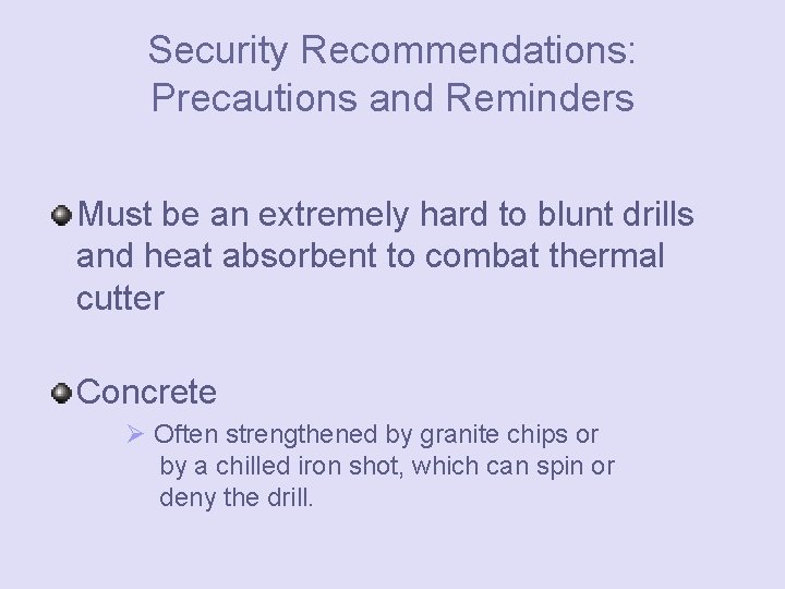 Security Recommendations: Precautions and Reminders Must be an extremely hard to blunt drills and