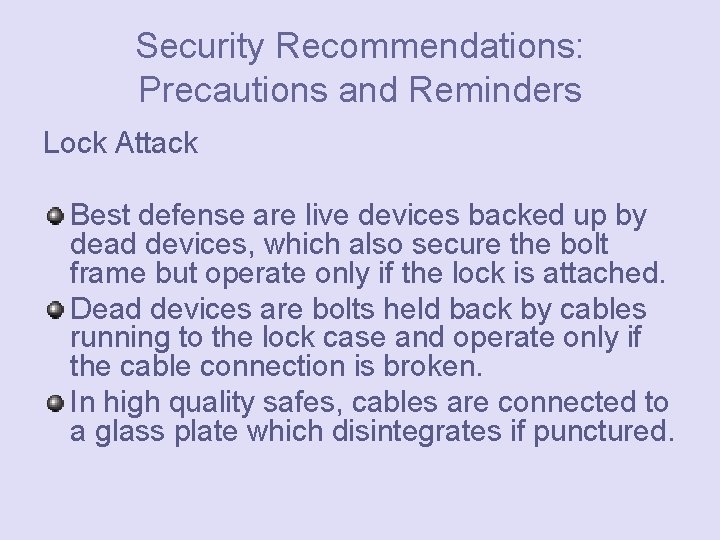 Security Recommendations: Precautions and Reminders Lock Attack Best defense are live devices backed up