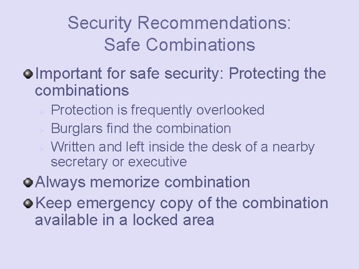Security Recommendations: Safe Combinations Important for safe security: Protecting the combinations Ø Ø Ø