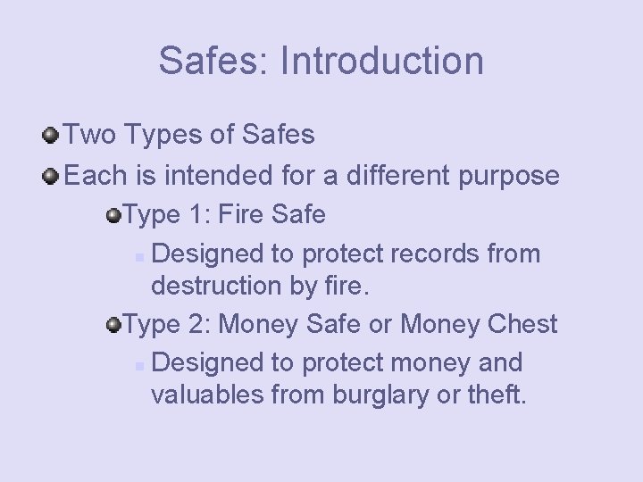 Safes: Introduction Two Types of Safes Each is intended for a different purpose Type