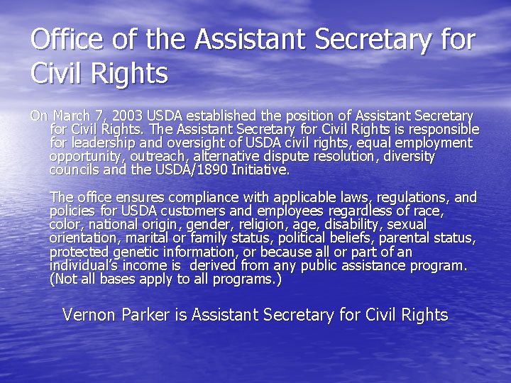 Office of the Assistant Secretary for Civil Rights On March 7, 2003 USDA established