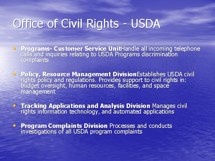 Office of Civil Rights - USDA • Programs- Customer Service Unit. Handle all incoming