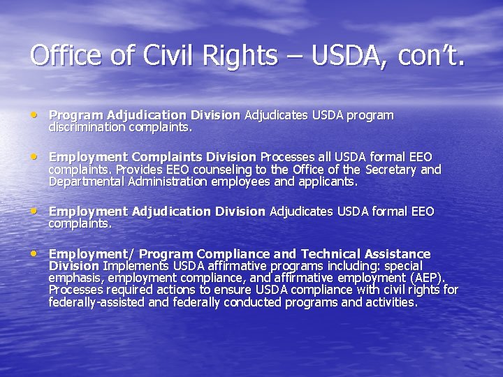 Office of Civil Rights – USDA, con’t. • Program Adjudication Division Adjudicates USDA program