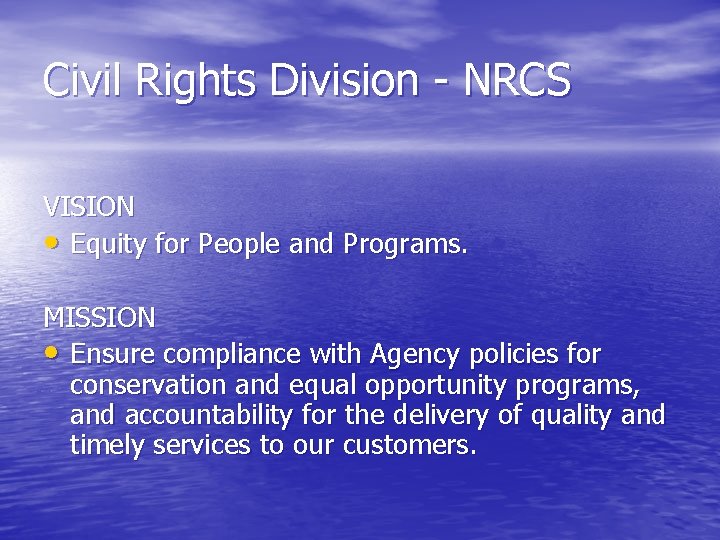 Civil Rights Division - NRCS VISION • Equity for People and Programs. MISSION •